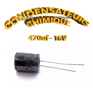 Condensateur chimique 470uF 16V