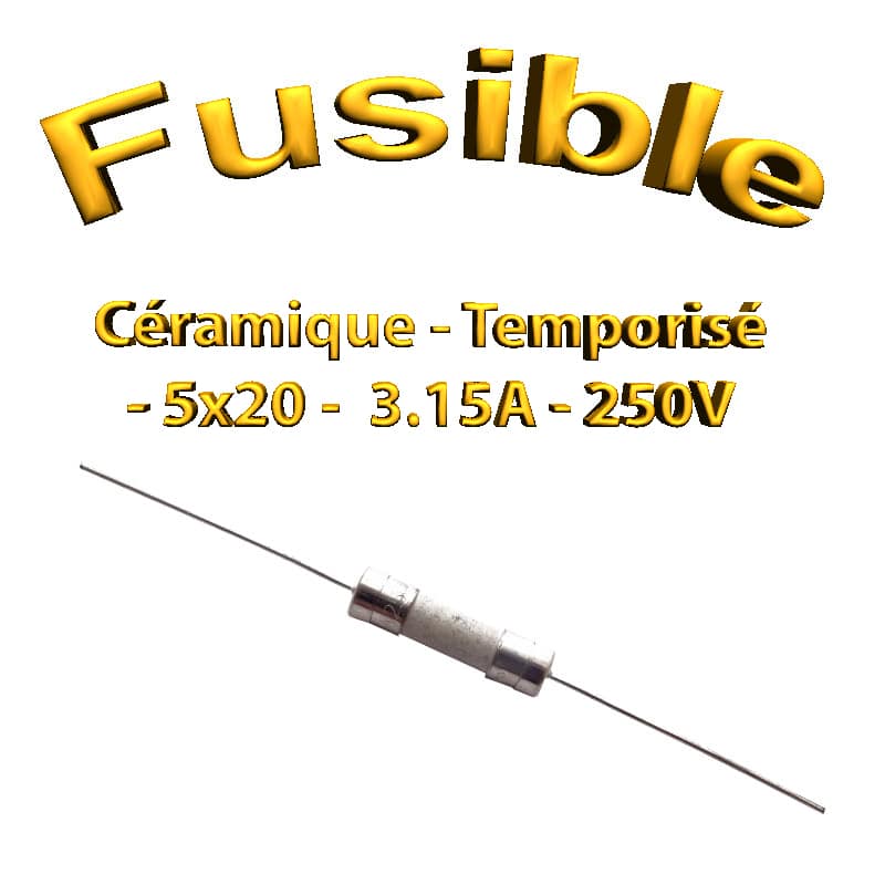 Fusible Temporisé 3.15 A 250v -T3,15AL250V - à souder -5x20mm