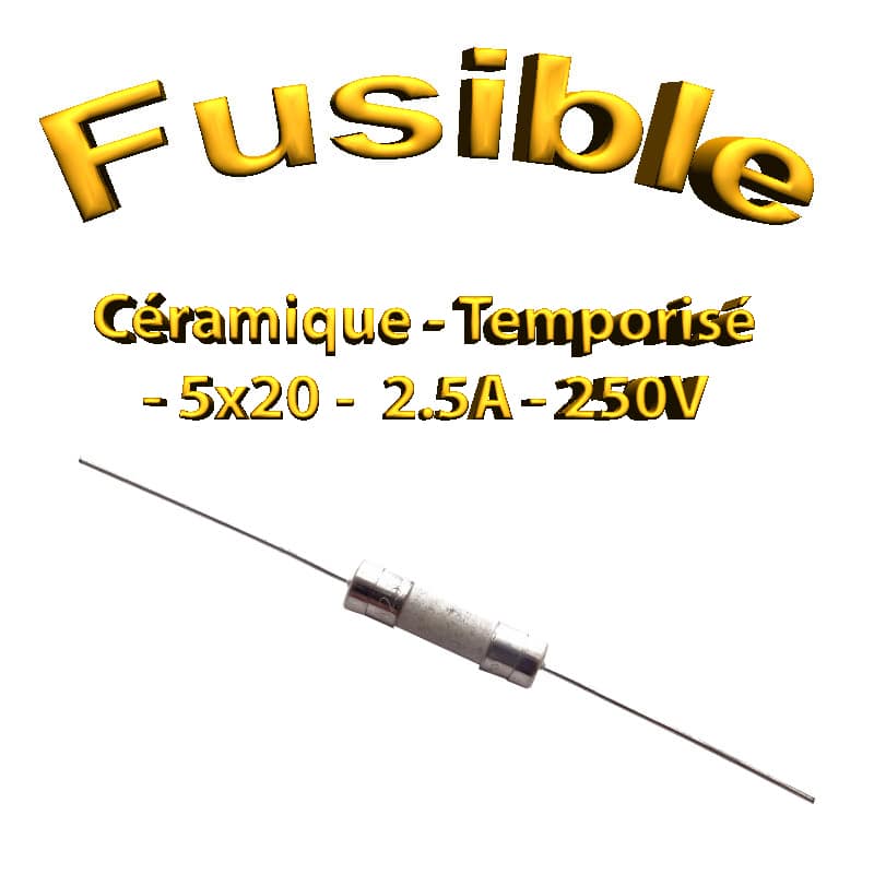 Fusible Temporisé 2,5A 250v -T2.5AL250V - à souder -5x20mm