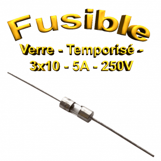 Fusible Temporisé 5A 250v -T5AL250V - à souder -3x10mm