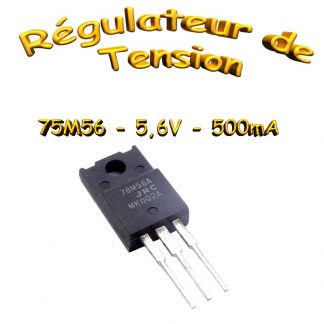 78M56A - Régulateur de tension - 5,6V - 500mA -TO220