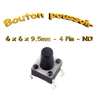 Bouton Poussoir / Interrupteur tactile , 6 x 6 x 9.5mm - NO