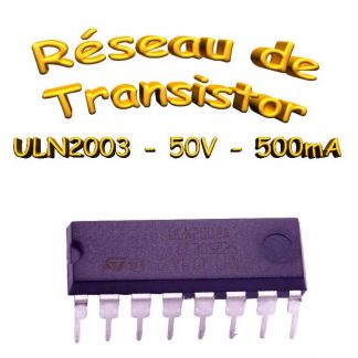 Uln2003A - Réseaux 8 transistors NPN - 50V - Dip16