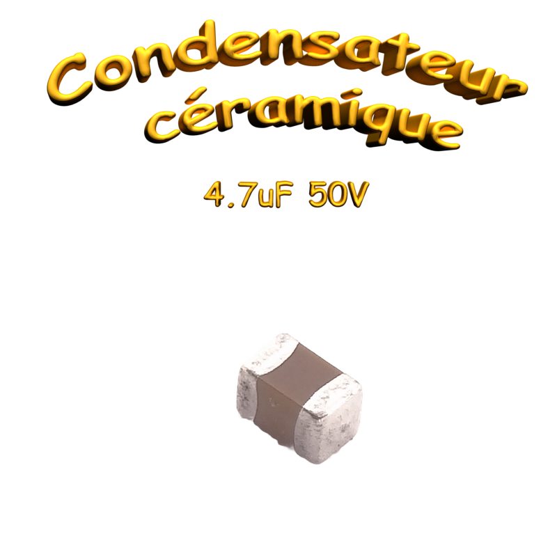 Condensateur céramique MLCC SMD 0805 4.7uF 50V X5R